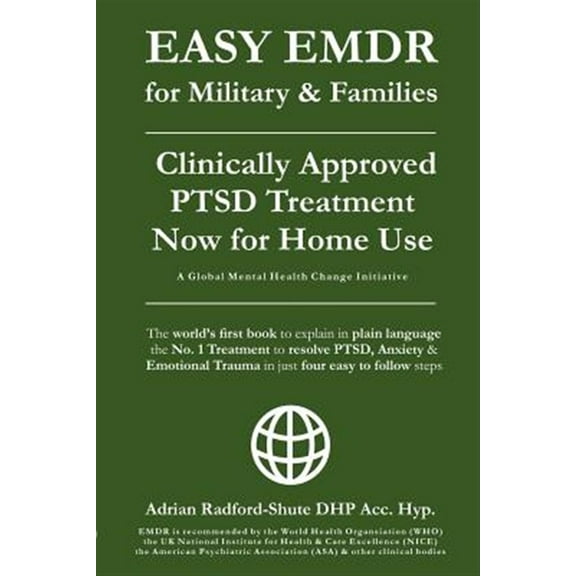 Pre-Owned Easy Emdr for Everyone Everywhere: EASY EMDR for MILITARY & FAMILIES: The World's No. 1 Clinically Approved Treatment for PTSD & Anxiety now available for Home Use - in Just 4 EASY Steps! (Paperback)