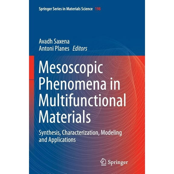 Springer Materials Science Mesoscopic Phenomena in Multifunctional Materials: Synthesis, Characterization, Modeling and Applications, Book 198, (Paperback)