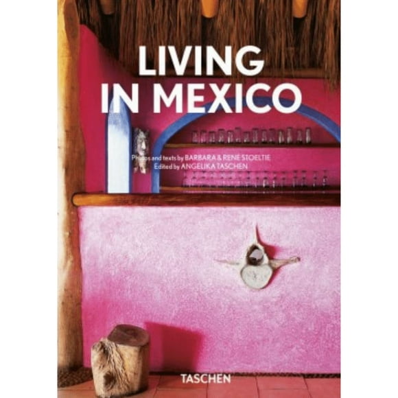 Libro Living In Mexico (40th,int) Tapa Blanda, Autor Barbara Stoeltie, Editorial Taschen