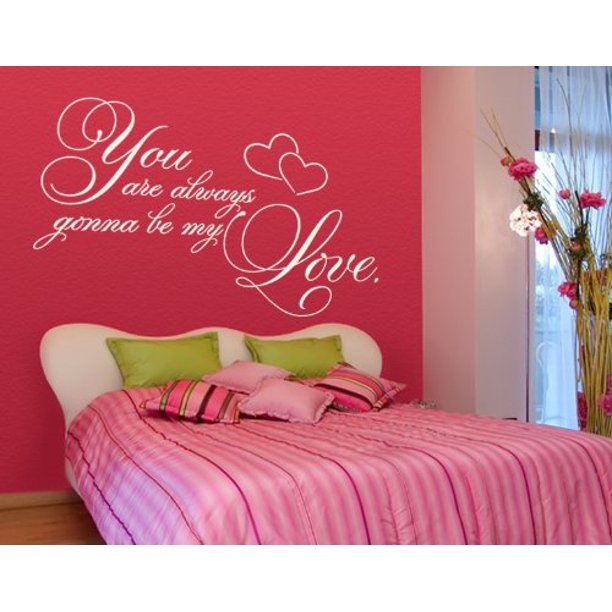 You Are Always Gonna Be My Love Wall Decal Wall Decal Sticker Mural Vinyl Art Home Decor Romantic Quotes And Sayings 4480 Dark Red 47in X 29in Walmart Com Walmart Com