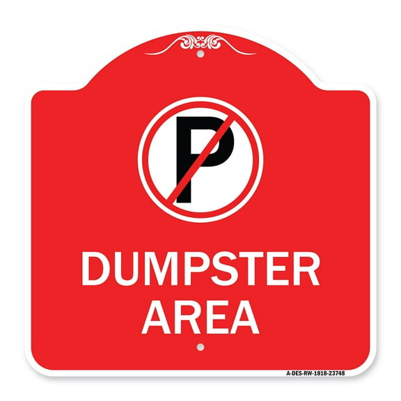 SignMission A-DES-RW-1818-23748 18 x 18 in. Designer Series Sign - No Parking Dumpster Area, Red & White