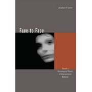 Face to Face : Toward a Sociological Theory of Interpersonal Behavior (Hardcover)