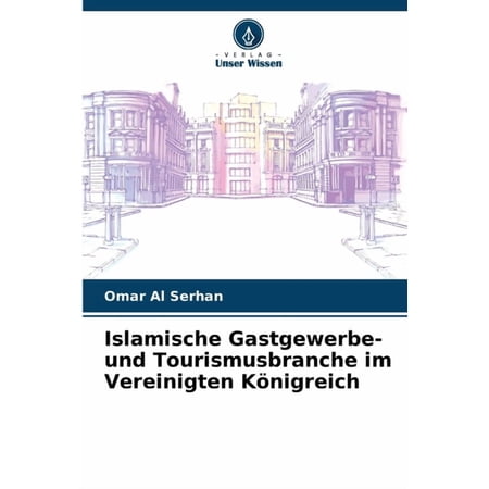 Islamische Gastgewerbe- und Tourismusbranche im Vereinigten K&Atilde;&para;nigreich (Paperback)
