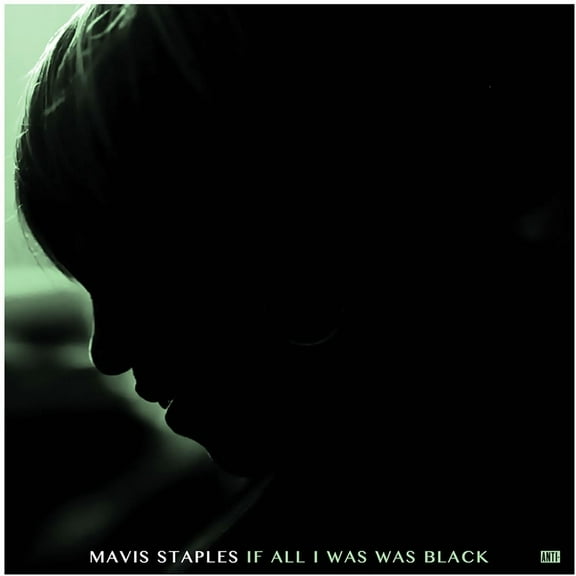 Mavis Staples - If All I Was Was Black - Music & Performance - CD