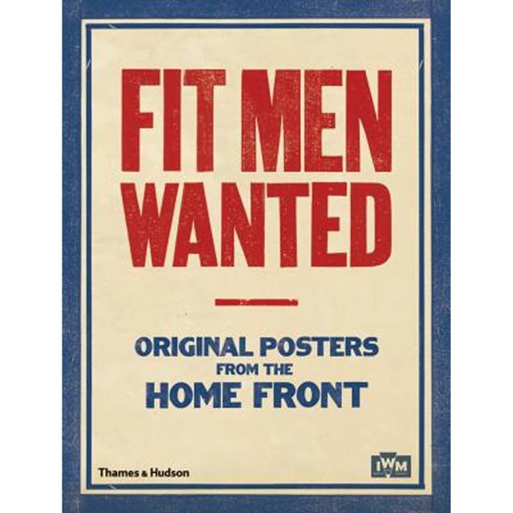 Pre-Owned Fit Men Wanted: Original Posters from the Home Front (Paperback)