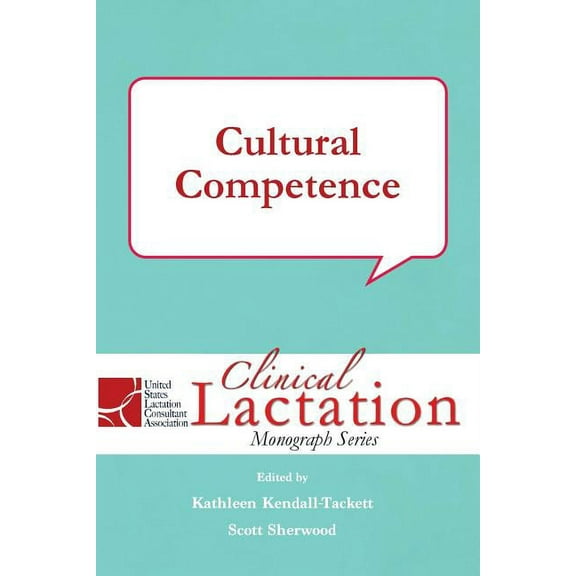 Clinical Lactation Monograph: Cultural Competence (Paperback)