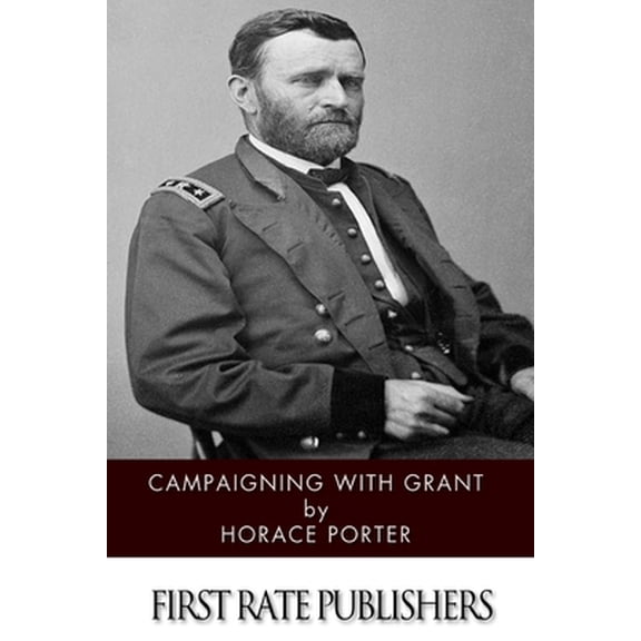 Pre-Owned Campaigning with Grant (Paperback) 1497572827 9781497572829