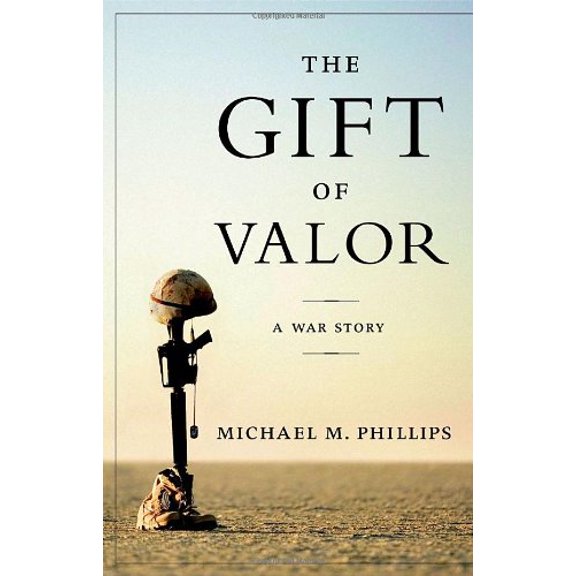 Pre-Owned The Gift of Valor: A War Story (Hardcover) 0767920376 9780767920377