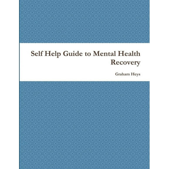 Self Help Guide to Mental Health Recovery, (Paperback)