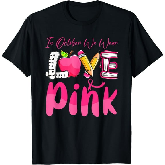 Pink Ribbon Teacher Breast Cancer Awareness We Wear Pink T-Shirt