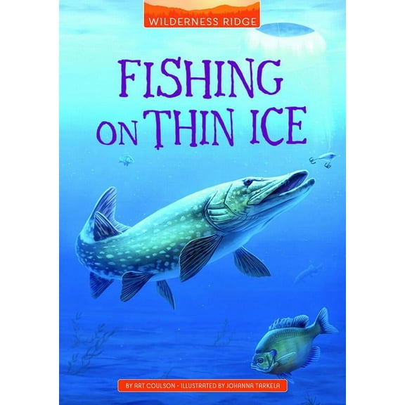 Wilderness Ridge Fishing on Thin Ice, (Paperback)