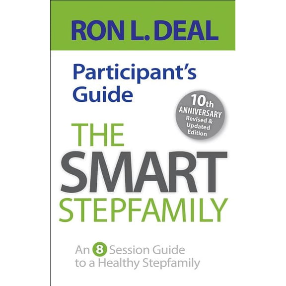 The Smart Stepfamily Participant's Guide: An 8-Session Guide to a Healthy Stepfamily, (Paperback)