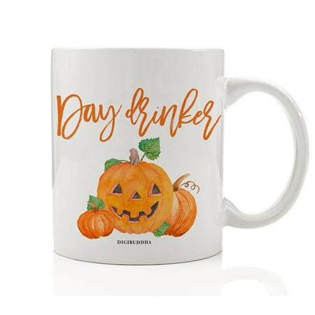 Day Drinker Tea Coffee Mug Gift Idea Pumpkin Jack-O'-Lantern Fall Spice Flavors Holiday Halloween Trick or Treat Family Coworkers Present Job Office Home 11oz Ceramic Beverage Cup Digibuddha DM0366