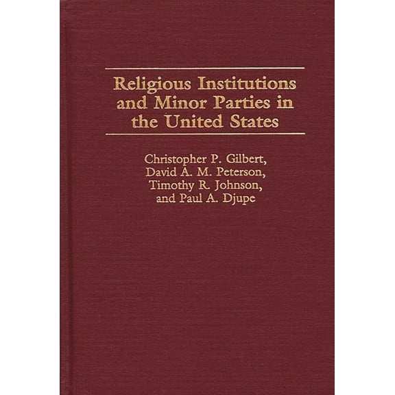 Religious Institutions and Minor Parties in the United States, (Hardcover)