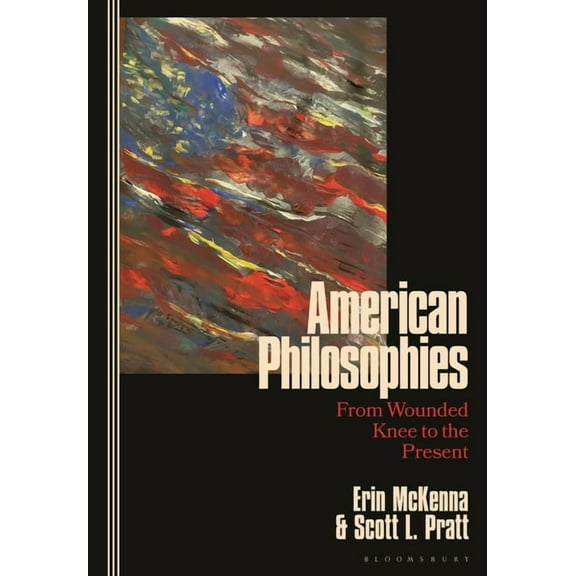 American Philosophies: From Wounded Knee to the Present: 2nd Edition, (Hardcover)