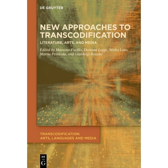 Transcodification: Arts, Languages and M New Approaches to Transcodification: Literature, Arts, and Media, Book 7, (Hardcover)