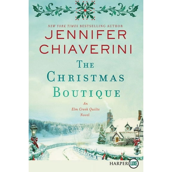 ELM Creek Quilts The Christmas Boutique: An ELM Creek Quilts Novel, Book 21, (Paperback)
