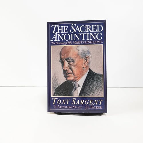 Pre-Owned The Sacred Anointing: The Preaching of Dr. Martyn Lloyd-Jones (Paperback) 0891078118 9780891078111