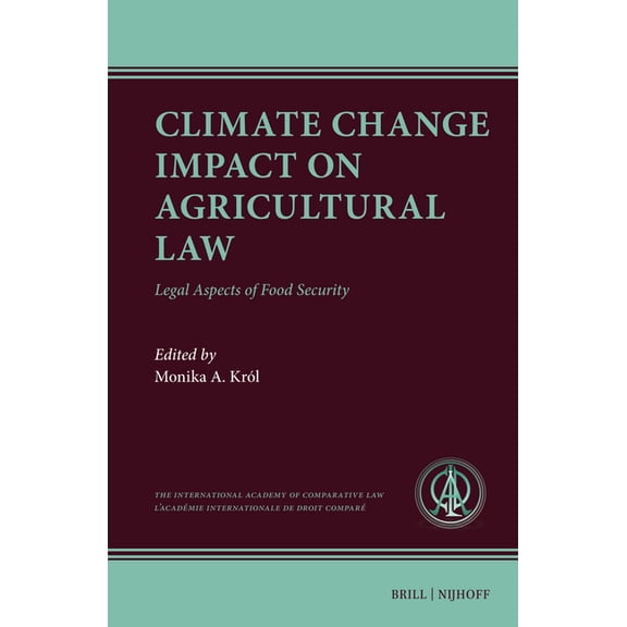 Ius Comparatum Climate Change Impact on Agricultural Law: Legal Aspects of Food Security, Book 11, (Hardcover)