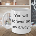 thumbnail image 4 of boyfriend birthday gifts - You will forever be my always-White ceramic Coffee Mug 11 oz, 4 of 6