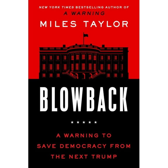 Blowback: A Warning to Save Democracy from the Next Trump (Hardcover)