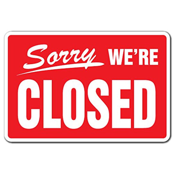 SignMission, 8" X 12" Plastic Sign, Sorry were Closed