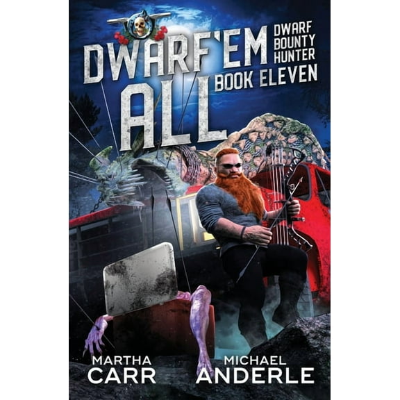 Dwarf Bounty Hunter Dwarf 'Em All, Book 11, (Paperback)