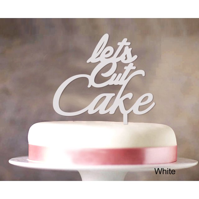 Lets Cut Cake Birthday Cake Topper Anniversary Cake Topper Color Option Available 5-7 Inches Wide