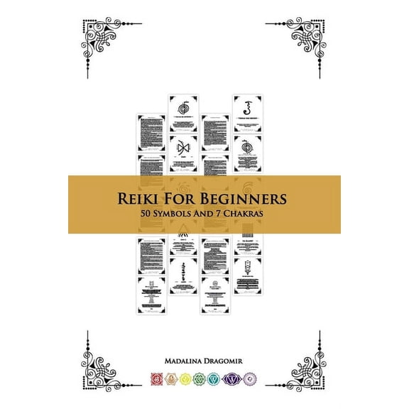 Reiki For Beginners: 50 Symbols And 7 Chakras, (Paperback)
