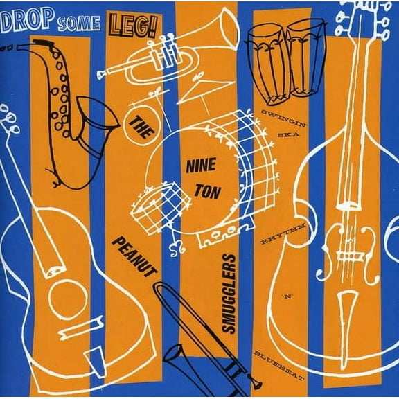 Nine Ton Peanut Smugglers - Drop Some Leg! - Ska - CD