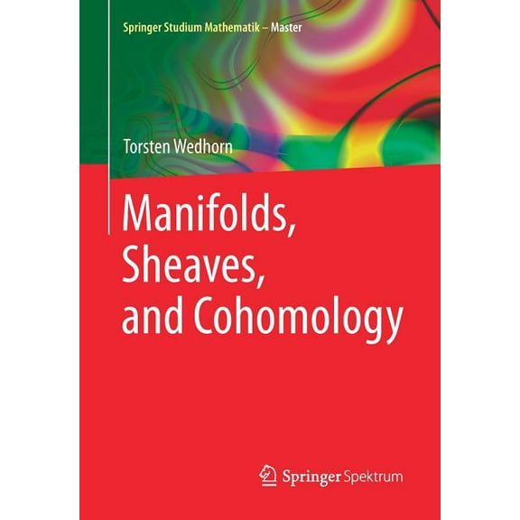 Springer Studium Mathematik - Master Manifolds, Sheaves, and Cohomology, (Paperback)