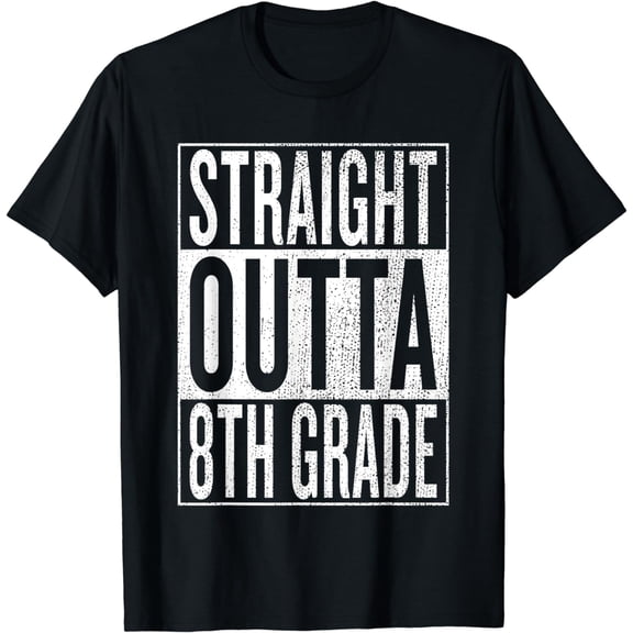 Straight Outta 8th Grade| Great Graduation Gift Shirt T-Shirt