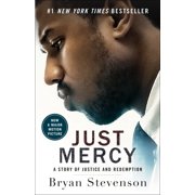 Just Mercy (Movie Tie-In Edition): A Story of Justice and Redemption -- Bryan Stevenson