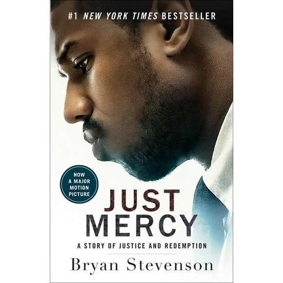 Just Mercy (Movie Tie-In Edition): A Story of Justice and Redemption -- Bryan Stevenson