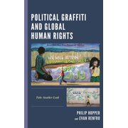 Political Graffiti and Global Human Rights: Take Another Look, (Hardcover)