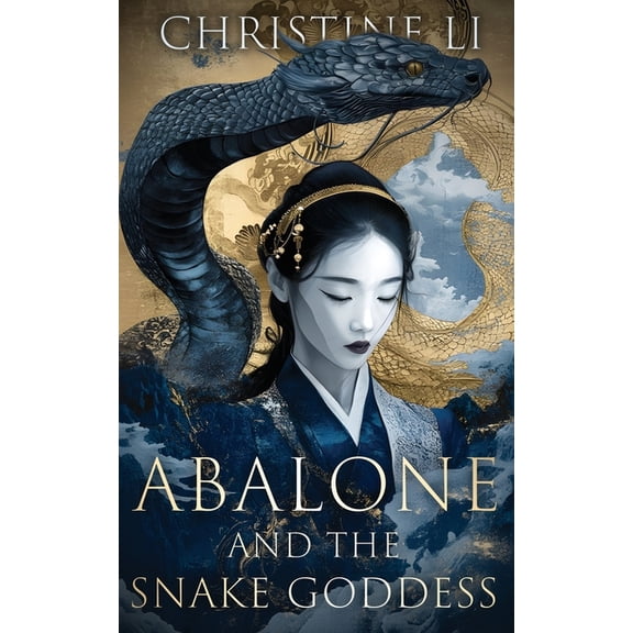 Abalone & The Snake Goddess: A darkly poetic tale of love, courage, and a woman's journey to reclaim her soul, (Paperback)