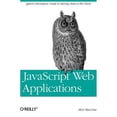 thumbnail image 1 of Pre-Owned JavaScript Web Applications: jQuery Developers' Guide to Moving State to the Client (Paperback), 1 of 1