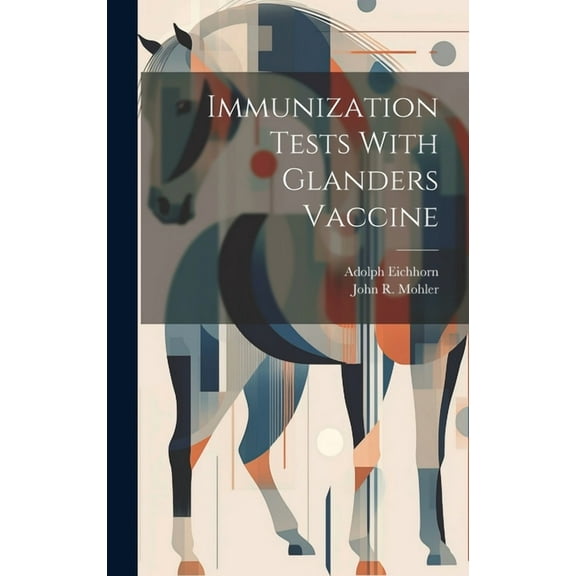Immunization Tests With Glanders Vaccine (Hardcover)