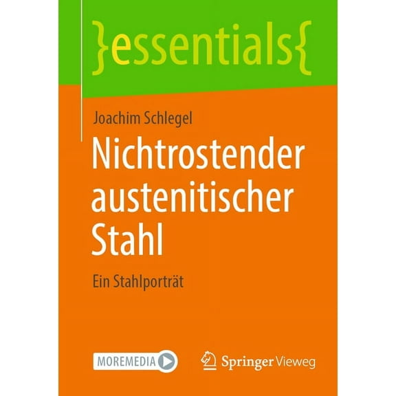 Essentials Nichtrostender Austenitischer Stahl: Ein Stahlporträt, (Paperback)