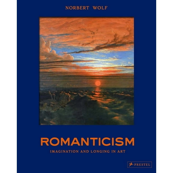 Romanticism: The Beautiful and the Sublime in Art, (Hardcover)