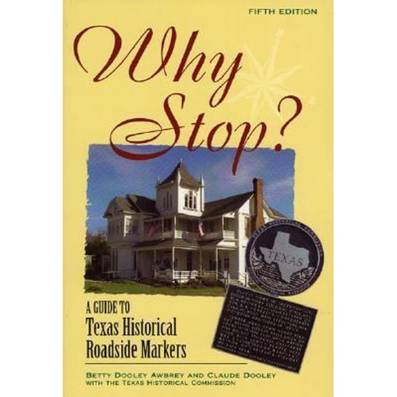 Pre-Owned Why Stop?: A Guide to Texas Historical Roadside Markers (Paperback) 1589792432 9781589792432