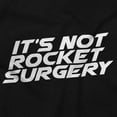 thumbnail image 2 of Funny It's Not Rocket Surgery Joke Hoodie Sweatshirt Women Men Brisco Brands S, 2 of 6