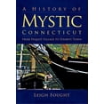 thumbnail image 2 of Pre-Owned A History of Mystic Connecticut: From Pequot Village to Tourist Town (Paperback) 1596292210 9781596292215, 2 of 2