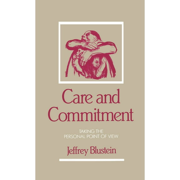 Care and Commitment: Taking the Personal Point of View, (Hardcover)