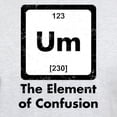 thumbnail image 3 of CafePress - Um The Element Of Confusion T Shirt - Men's Classic Graphic T-Shirt, 3 of 4