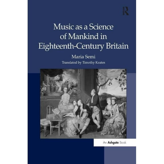 Music as a Science of Mankind in Eighteenth-Century Britain, (Hardcover)