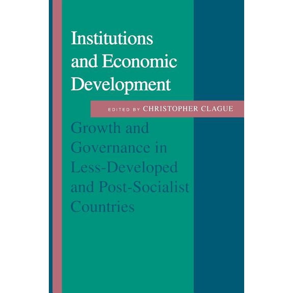 Johns Hopkins Studies in Development Institutions and Economic Development: Growth and Governance in Less-Developed and Post-Socialist Countries, (Paperback)
