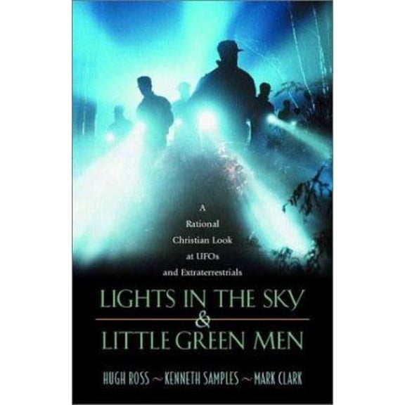 Pre-Owned Lights in the Sky & Little Green Men: A Rational Christian Look at UFOs and Extraterrestrials (Paperback) 1576832082 9781576832080