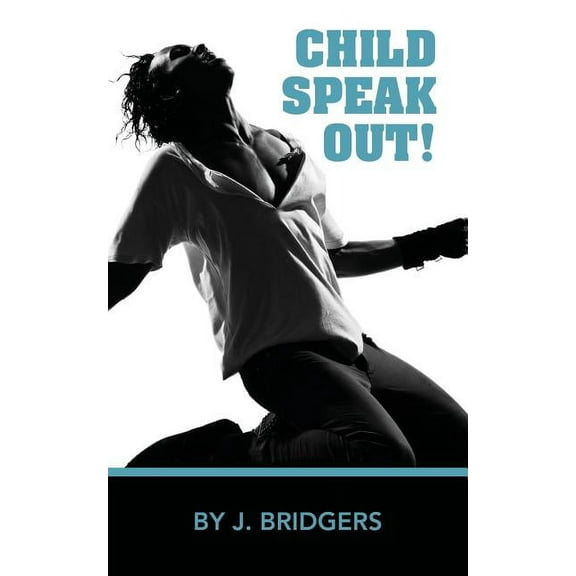 Child Speak Out!, (Paperback)
