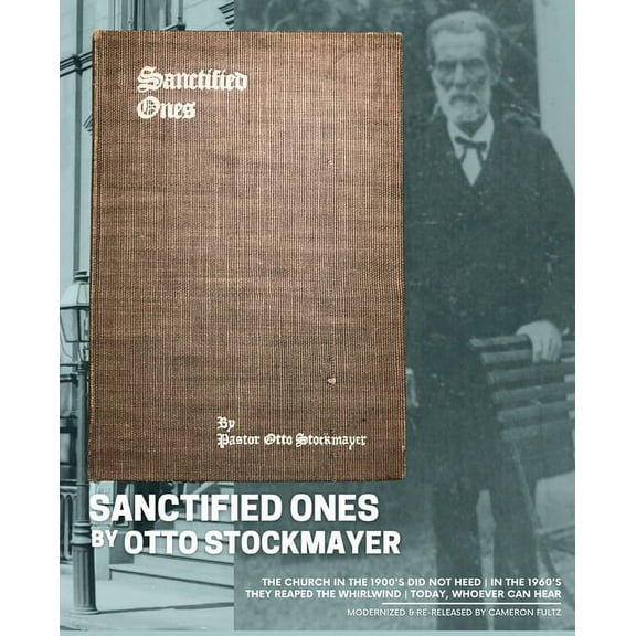 Sanctified Ones : 1900s... they did not heed 1960s... they reaped the whirlwind 2020s... whoever can hear (Paperback)